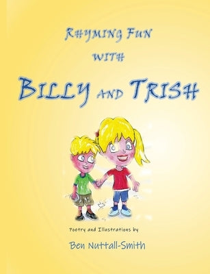 Rhyming Fun With Billy and Trish by Nuttall-Smith, Ben