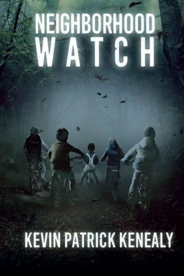 Neighborhood Watch by Kenealy, Kevin Patrick