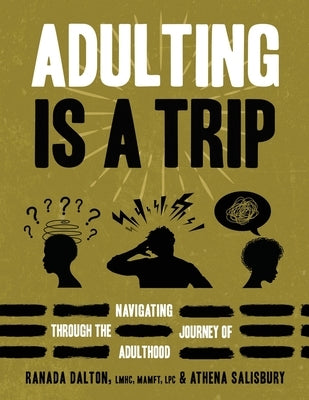 Adulting Is A Trip: Navigating Through the Journey of Adulthood: Navigating by Dalton, Ranada