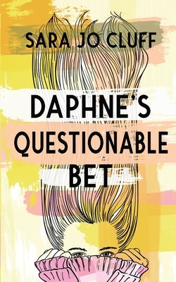 Daphne's Questionable Bet by Cluff, Sara Jo