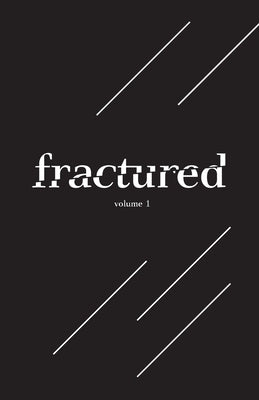 Fractured Lit Anthology Vol. I by Fish, Kathy