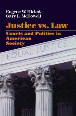 Justice vs. Law by Hickok, Eugene W., Jr.