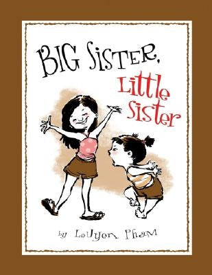Big Sister, Little Sister by Pham, Leuyen