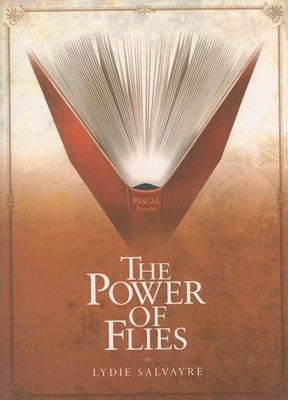 The Power of Flies by Salvayre, Lydie