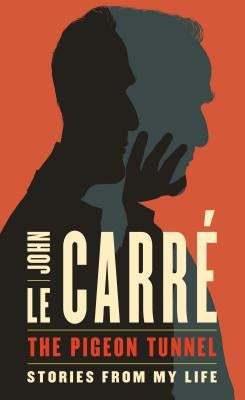 The Pigeon Tunnel by le Carre, John