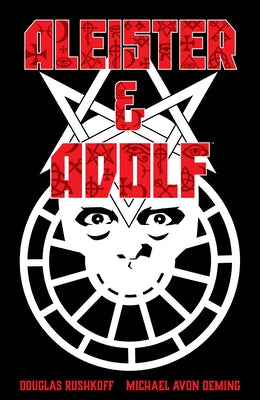 Aleister & Adolf by Rushkoff, Douglas