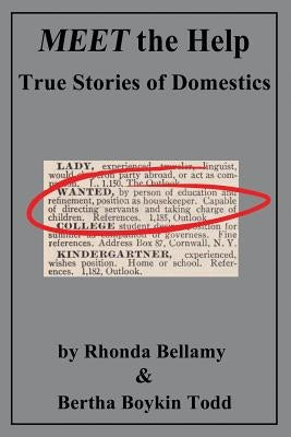 Meet the Help: True Stories of Domestics by Rhonda Bellamy & Bertha Boykin Todd by Todd, Bertha Boykin