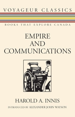 Empire and Communications by Innis, Harold A.