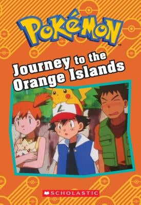 Journey to the Orange Islands (Pokémon Classic Chapter Book) by West, Tracey