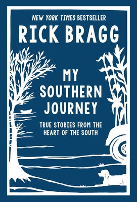 My Southern Journey: True Stories from the Heart of the South by Bragg, Rick