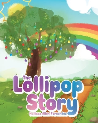 The Lollipop Story by Fernandez, Mellissa Allen