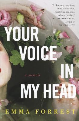 Your Voice in My Head: A Memoir by Forrest, Emma