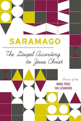 The Gospel According to Jesus Christ by Saramago, Jos&#233;