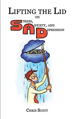 Lifting The Lid On Stress, Anxiety And Depression by Scott, Chris