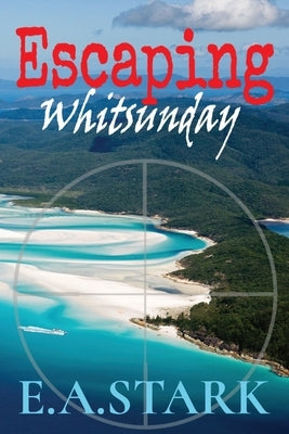 Escaping Whitsunday by Stark, E. a.