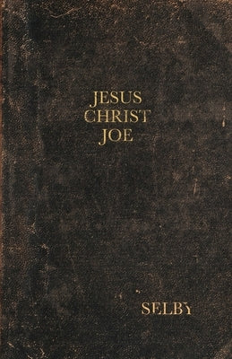 Jesus Christ Joe by Crocombe, Esther