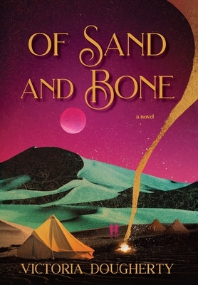 Of Sand and Bone by Dougherty, Victoria