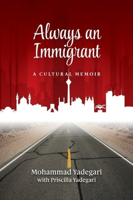 Always an Immigrant by Yadegari, Mohammad