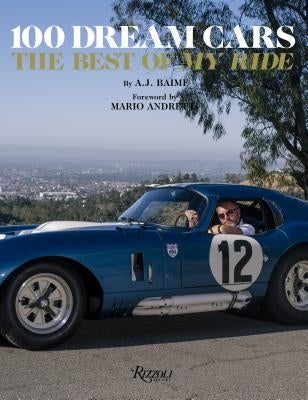 100 Dream Cars: The Best of "my Ride" by Baime, A. J.