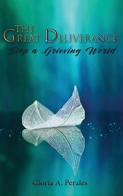 The Great Deliverance by Perales, Gloria A.
