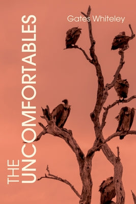 The Uncomfortables by Whiteley, Gates