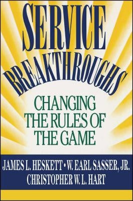 Service Breakthroughs by Heskett, James L.