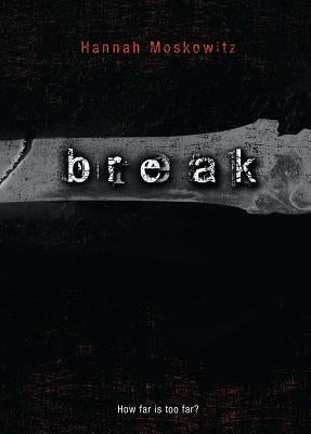 Break by Moskowitz, Hannah