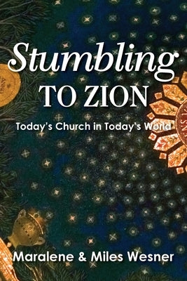 Stumbling to Zion by Wesner, Maralene