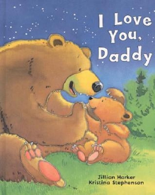 I Love You, Daddy by Harker, Jillian