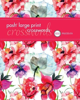 Posh Large Print Crosswords 2, 3: 100 Puzzles by Andrews McMeel Publishing