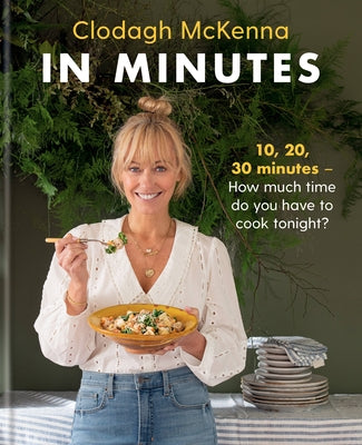In Minutes: 10, 20, 30 - How Much Time Do You Have Tonight? by McKenna, Clodagh