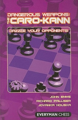 Dangerous Weapons: The Caro-Kann by Emms, John
