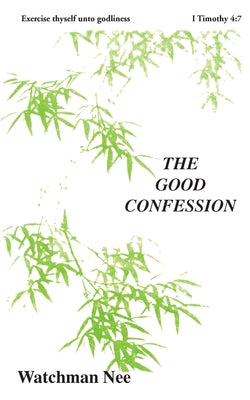 The Good Confession by Nee, Watchman