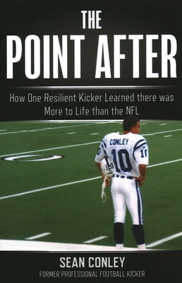 The Point After by Conley, Sean