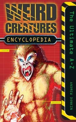Weird Creatures Encyclopedia by Donkin, Andrew