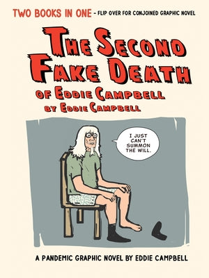 The Second Fake Death of Eddie Campbell & the Fate of the Artist by Campbell, Eddie
