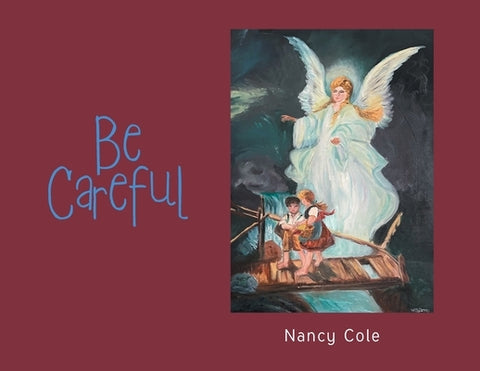 Be Careful by Cole, Nancy