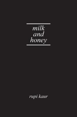 Milk and Honey by Kaur, Rupi