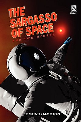 The Sargasso of Space and Two Others / The Copper-Clad World by Hamilton, Edmond