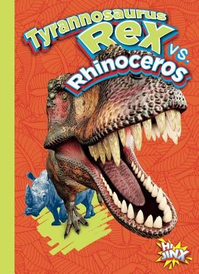 Tyrannosaurus Rex vs. Rhinoceros by Braun, Eric