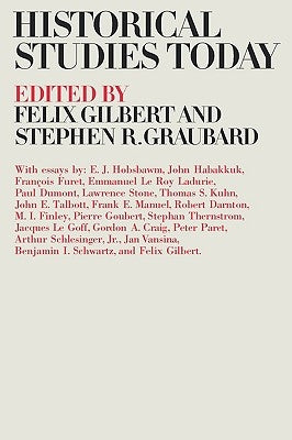 Historical Studies Today by Gilbert, Felix
