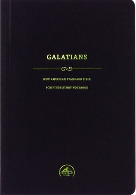NASB Scripture Study Notebook: Galatians by Steadfast Bibles