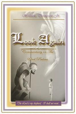 Look Again: Commentary on the 23rd Psalm by Thompson Jr, William