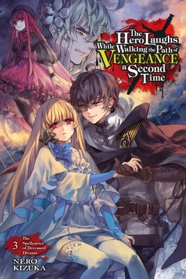 The Hero Laughs While Walking the Path of Vengeance a Second Time, Vol. 3 (Light Novel) by Nero, Kizuka