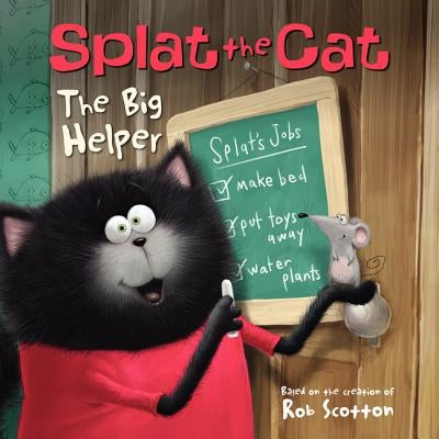 Splat the Cat: The Big Helper by Scotton, Rob