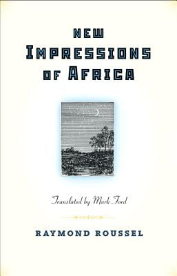 New Impressions of Africa/Nouvelles Impressions D'Afrique by Roussel, Raymond
