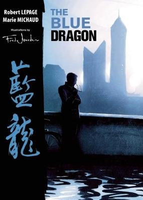The Blue Dragon by Lepage, Robert