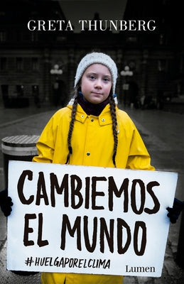 Cambiemos El Mundo: #huelgaporelclima / No One Is Too Small to Make a Difference by Thunberg, Greta