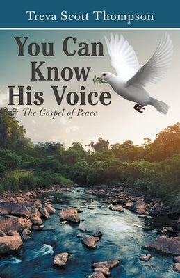 You Can Know His Voice: The Gospel of Peace by Thompson, Treva Scott