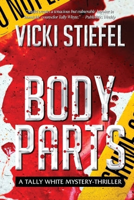 Body Parts, a Tally Whyte Mystery by Stiefel, Vicki